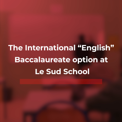 L’option BAC International « Anglais » à l’école Le Sud